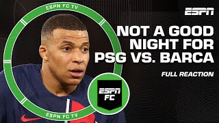 FULL REACTION to PSG vs. Barcelona 👀 &#39;NOT A GOOD NIGHT FOR PSG&#39; 😳 - Julien Laurens | ESPN FC