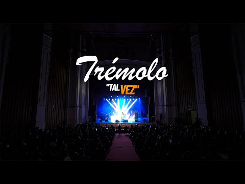 TRÉMOLO - TAL VEZ (EN VIVO)