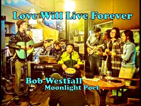 Bob Westfall - LOVE WILL LIVE FOREVER (official music video)