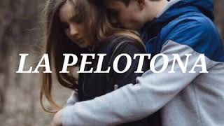 La pelotona//letra