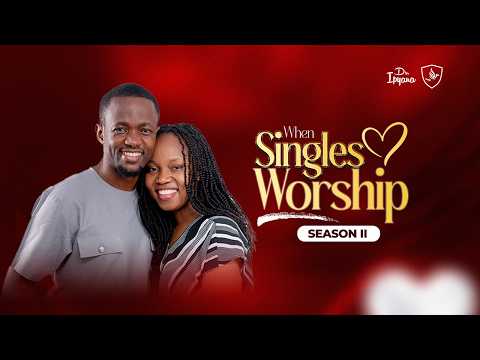 Dr Ipyana - When Singles Worship Season II  // GRACE TO MULTIPLY // 14 February 2026