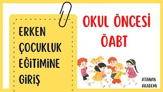 1) ❗️OKUL ÖNCESİ ÖABT❗️ (DERS 1📝) ERKEN ÇOCUKLUK EĞİTİMİNE GİRİŞ