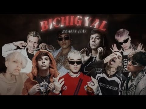 BICHIGYAL REMIX DUKI YSY A LiT KILLAH TIAGOPZK C.R.O BHAVI SEVEN KAYNE LUCHO SSJ (MUSIC VIDEO)
