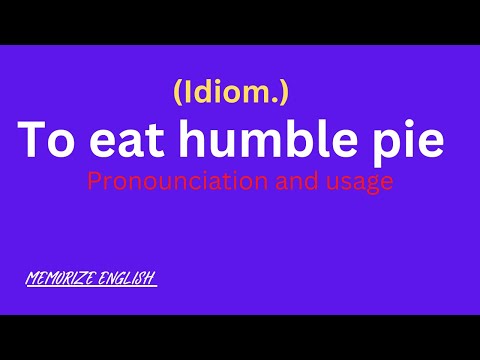 to eat humble pie idiom meaning | sentences | pronounciation | improve your English vocabulary.