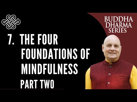 The Four Foundations of Mindfulness: Buddha Dharma Series Part 07