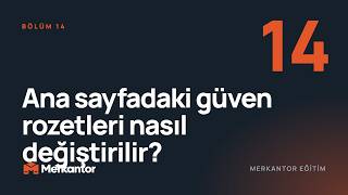 Ana sayfadaki güven rozetleri nasıl değiştirilir? | Merkantor