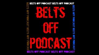 Belts off podcast! 1/1/23