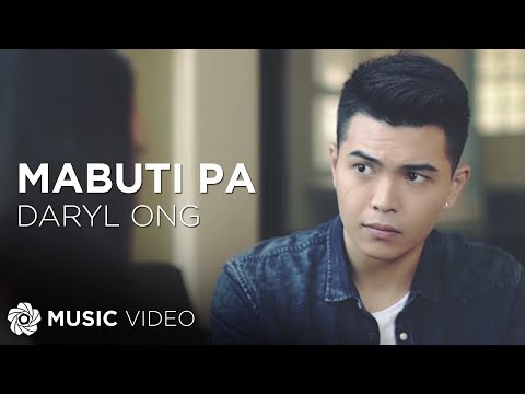 Mabuti Pa - Daryl Ong (Music Video)