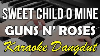 Download lagu SWEET CHILD O' MINE - GUN'S N ROSES || KARAOKE DANGDUT KOPLO VERSION mp3