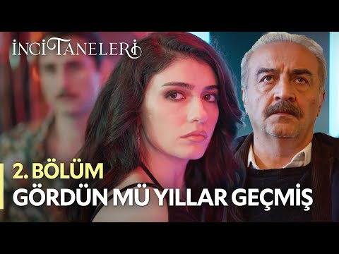 Gördün Mü Yıllar Geçmiş - İnci Taneleri (2. Bölüm)