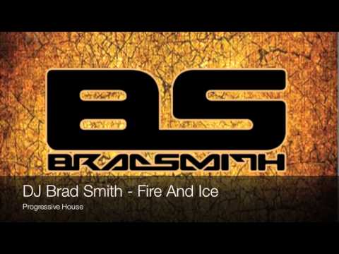 DJ Brad Smith - Fire And Ice [Progressive House]