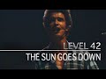 Level 42 - The Sun Goes Down (Live at the Hammersmith Odeon - Sept 10th, 1983)