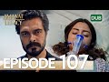 Amanat (Legacy) - Episode 107 | Urdu Dubbed | Season 1 [ترک ٹی وی سیریز اردو میں ڈب]