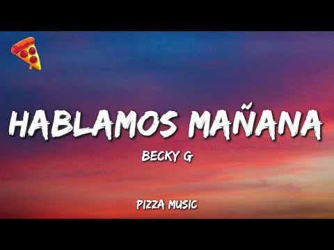 Becky G - Hablamos Mañana (Lyrics)
