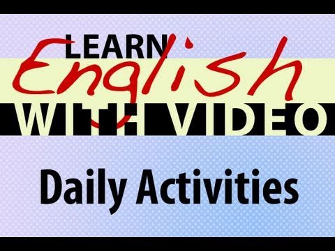 ビデオで英語を学ぶ - 日々の活動 (Learn English with Video - Daily Activities)