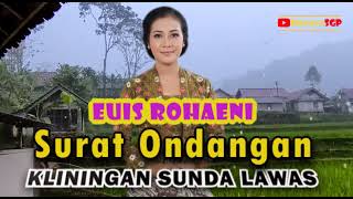 Download lagu SURAT ONDANGAN - EUIS ROHAENI || KLININGAN SUNDA LAWAS @BarayaSGP mp3