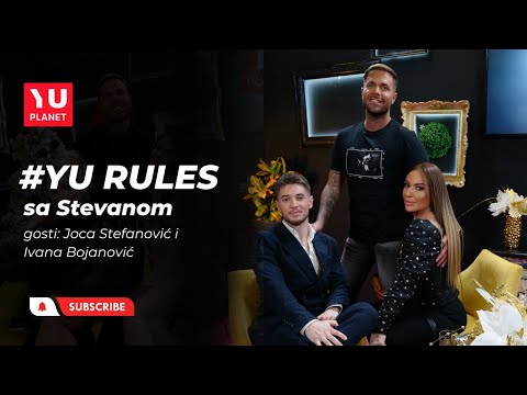 YU RULES sa Stevanom - Ivana Bojanović & Jovan Stefanović
