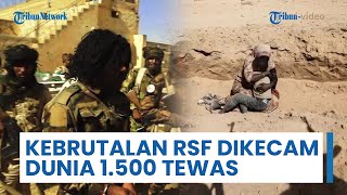 Kebrutalan RSF Bantai Massal Rakyat Sudan Dapat Kecaman Dunia, 1.500 Orang Dilaporkan Tewas