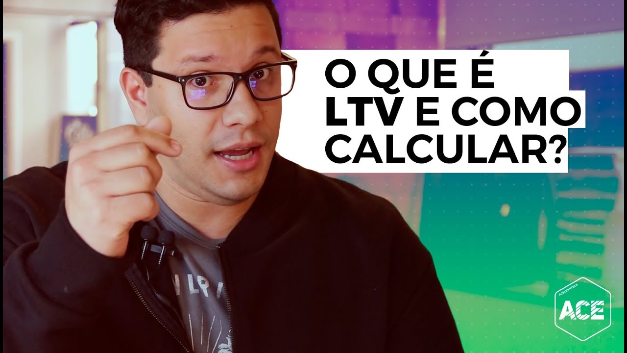 O que é o LTV e como calcular?