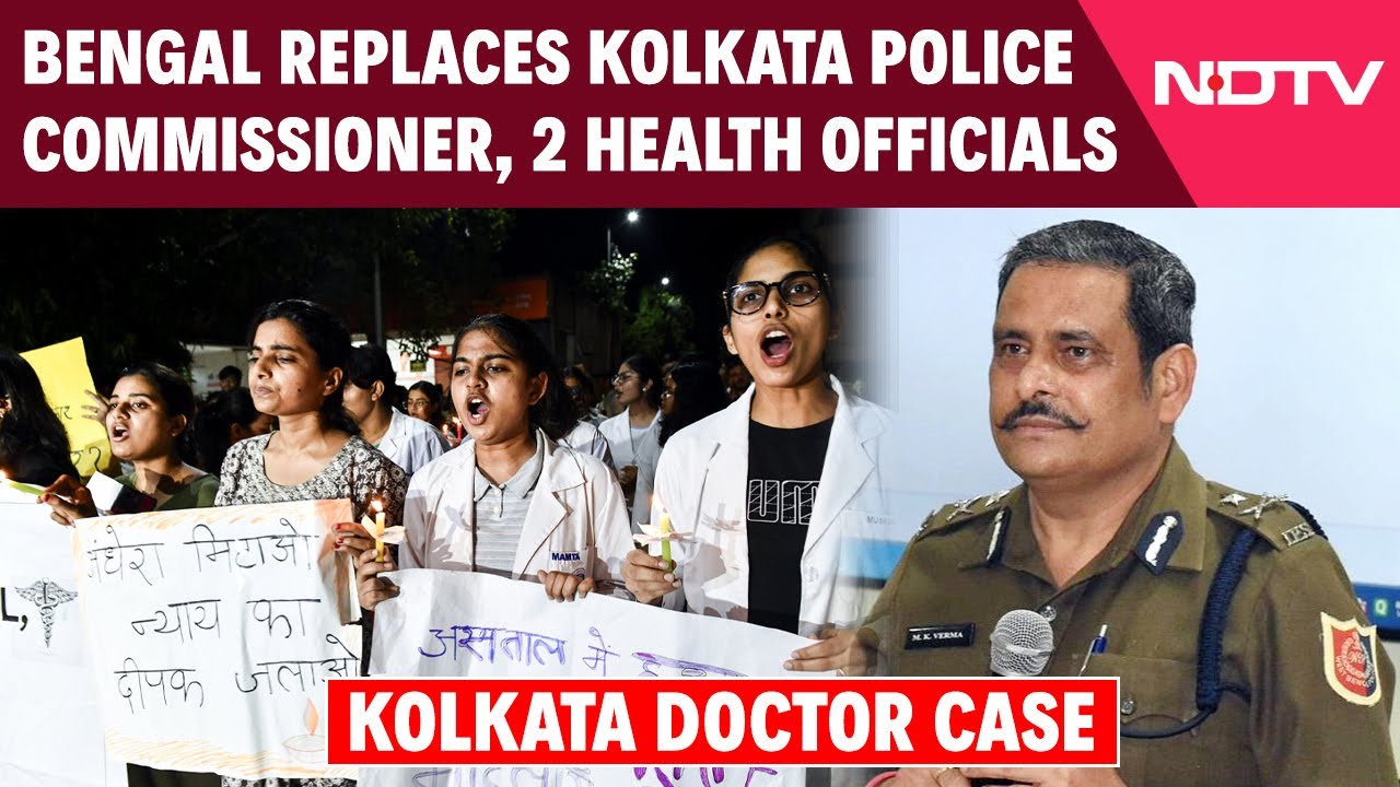 Kolkata News | Bengal Replaces Kolkata Police Commissioner, 2 Health Officials On Doctors' Demand