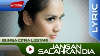 Bunga Citra Lestari - Jangan Salahkan Dia | Official Lyric Video