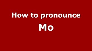 How to pronounce Mo