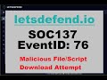 SOC137 EventID 76 Malicious File Script Download Attempt March 14 2021 7 15 P M