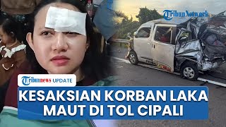 Kesaksian Korban Kecelakaan Maut, Tabrakan Beruntun 3 Bus di Tol Cipali KM 72 yang Tewaskan5Orang