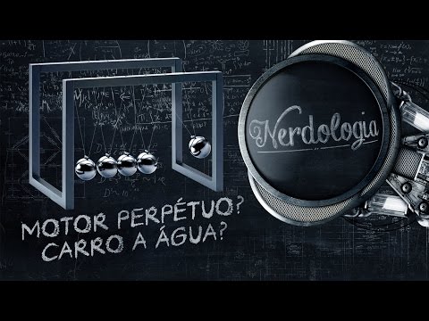 Motor perpétuo? Carro a água? | Nerdologia