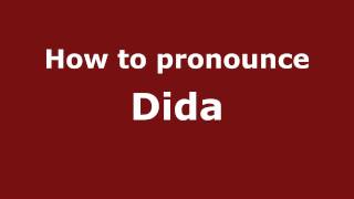 How to pronounce Dida