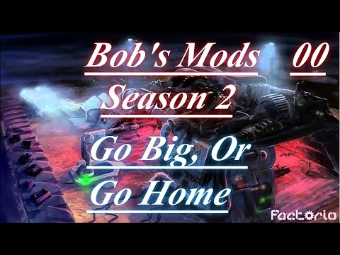Factorio With Bob's Mods Season 2 Ep #00 "Mod List And Campaign Goal"