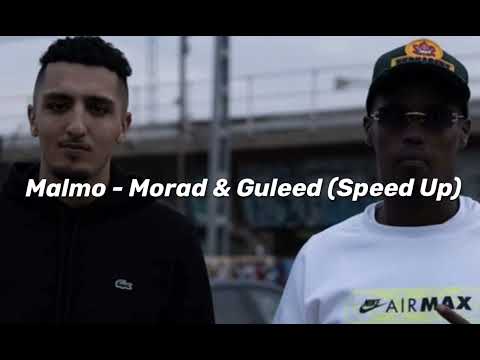 Malmo - Morad & Guleed (Speed Up)