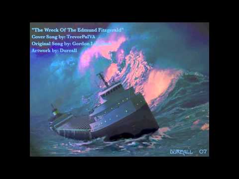 The Wreck Of The Edmund Fitzgerald (TrevorPalVA Cover)