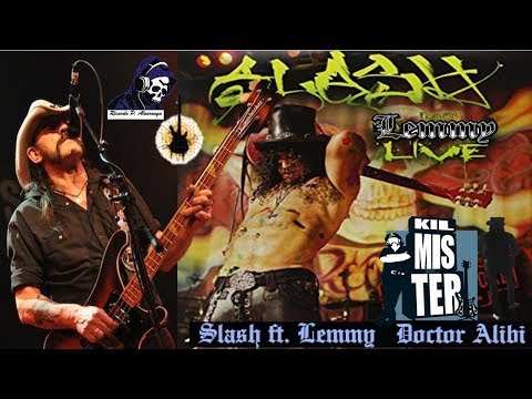 Dr. Alibi By Slash feat "Lemmy Kilmister" Legendado