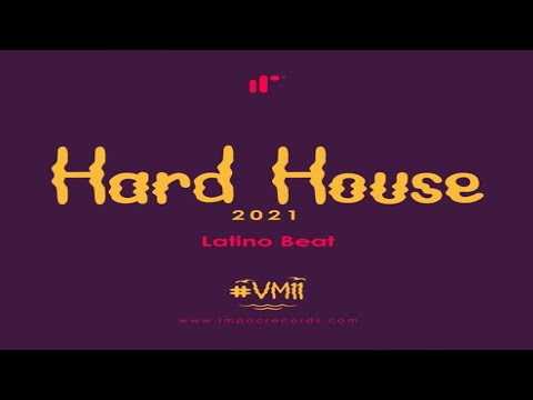 Hard House Mix 2021 🔺 Latino Beat - Impac Records
