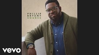 Phillip Bryant - Source (Audio)