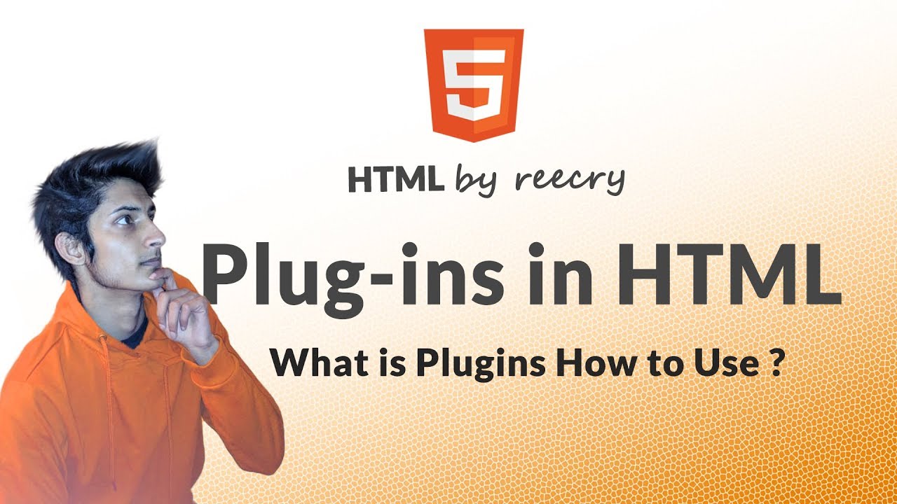 What are Plug-ins How to Use Plug-ins using HTML