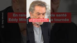En raison de soucis de santé, Eddy Mitchell annule sa tournée