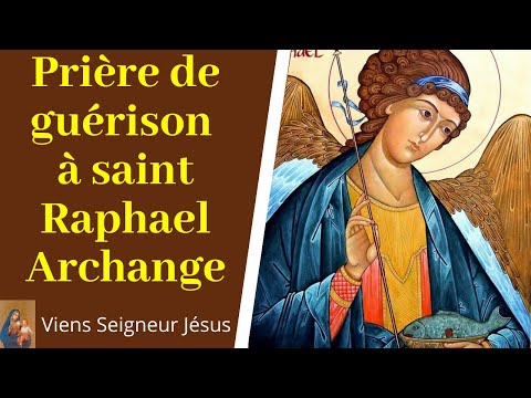 Prière de guérison à saint Raphael archange - Prière puissante de guérison