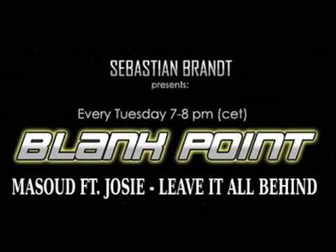 Sebastian Brandt - Blank Point Episode 075 - Masoud Ft Josie - Leave It All Behind