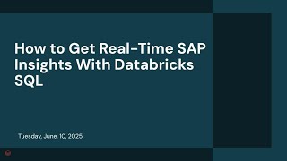 The Future of Real Time Insights with Databricks and SAP