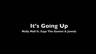 Mally Mall ft  Sage The Gemini & Jewelz - It's Going Up