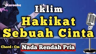 Download lagu IKLIM - HAKIKAT SEBUAH CINTA [ KARAOKE MALAYSIA ] NADA RENDAH PRIA mp3