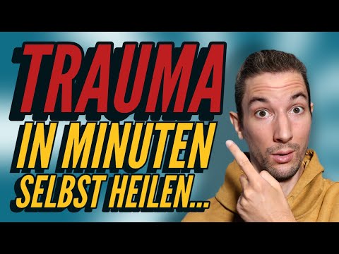 Trauma in wenigen Minuten selbst heilen... [Alternative zu jahrelanger Therapie?!]