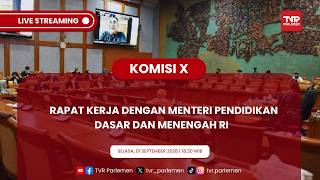 KOMISI X DPR RI - RAPAT KERJA DENGAN MENTERI PENDIDIKAN DASAR DAN MENENGAH RI