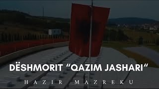 Hazir Mazreku - Dëshmorit Qazim Jashari