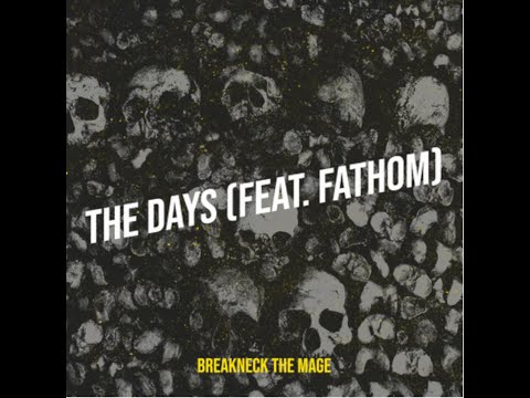 Breakneck the Mage - The Days feat. Fathom (Official Lyric Video)