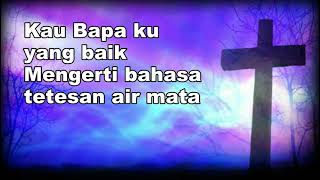 Download lagu Bapa Yang Mengasihiku (Regina Pangkerego) -- With Lyrics mp3 Download lagu Bapa Yang Mengasihiku (Regina Pangkerego) -- With Lyrics mp3