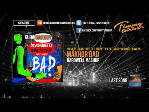 Kura vs. David Guetta & Showtek feat. Vassy & Bingo Players - Makhor Bad (Hardwell Mashup)