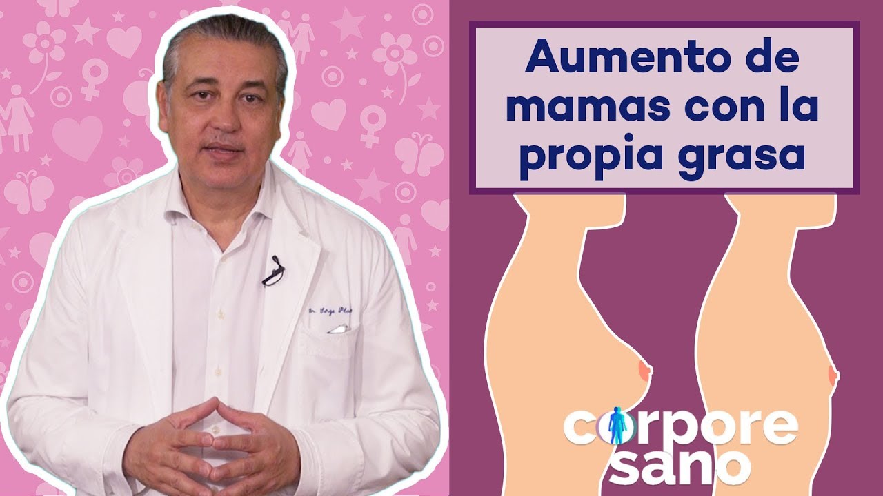 Aumento de mamas con la propia grasa [Corpore Sano]
